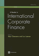 A Reader in International Corporate Finance: Capital Markets, Capital Structure and Financial Constraints, and Political Economy of Finance