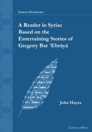 A Reader in Syriac Based on the Entertaining Stories of Gregory Bar  Ebr y