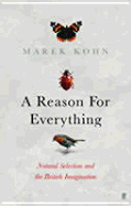 A Reason for Everything: Natural Selection and the English Imagination - Kohn, Marek