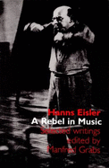 A Rebel in Music: Selected Writings