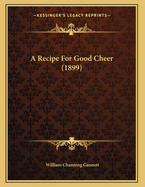 A Recipe for Good Cheer (1899)