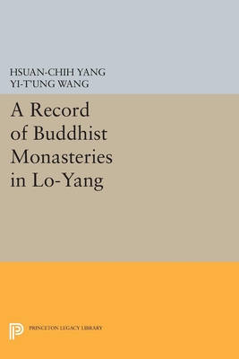 A Record of Buddhist Monasteries in Lo-Yang - Yang, Hsan-chih, and Wang, Yi-t'ung (Translated by)