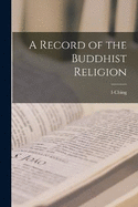 A Record of the Buddhist Religion