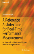 A Reference Architecture for Real-Time Performance Measurement: An Approach to Monitor and Control Manufacturing Processes