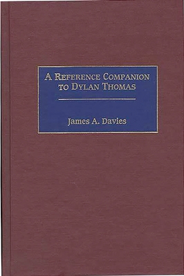 A Reference Companion to Dylan Thomas - Davies, James A