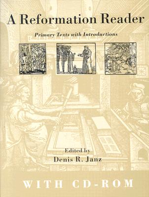 A Reformation Reader - Janz, Denis R (Editor), and Jordon, Shirley E (Editor)