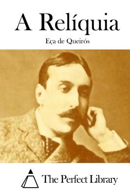 A Rel?quia - The Perfect Library (Editor), and Queiros, Eca De