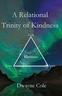 A Relational Trinity of Kindness