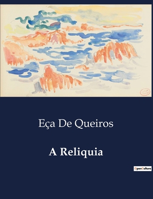 A Reliquia - de Queir?s, E?a