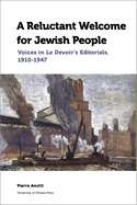A Reluctant Welcome for Jewish People: Voices in Le Devoir's Editorials, 1910-1947