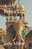 A Remarkable Journey
