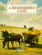 A Remembered Land: Recollections of Country Life, 1880-1914