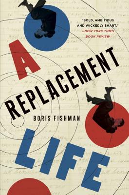 A Replacement Life - Fishman, Boris