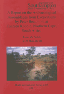 A Report on the Archaeological Assemblages from Excavations by Peter Beaumont at Canteen Koppie Northern Cape South Africa