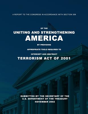 A Report to the Congress in Accordance with Section 359 of the Uniting and Stren - U S Department of the Treasury