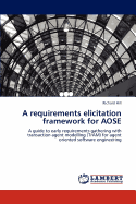 A Requirements Elicitation Framework for Aose