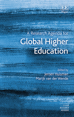 A Research Agenda for Global Higher Education - Huisman, Jeroen (Editor), and Van Der Wende, Marijk (Editor)