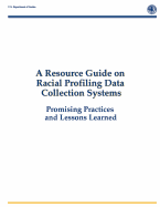 A Resource Guide on Racial Profiling Data Collection Systems: Promising Practices and Lessons Learned