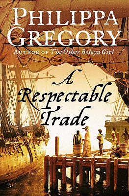 A Respectable Trade - Gregory, Philippa