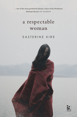 A Respectable Woman - Kire, Easterine
