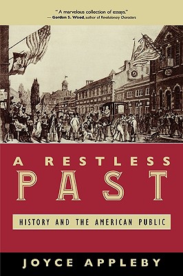 A Restless Past: History and the American Public - Appleby, Joyce