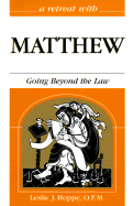 A Retreat with Matthew: Going Beyond the Law