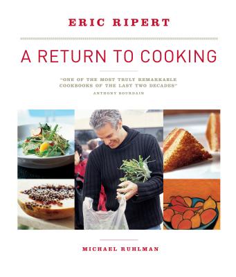A Return to Cooking - Ruhlman, Michael, and Ripert, Eric