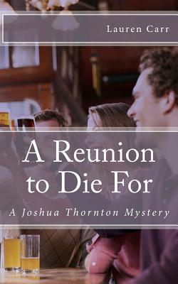 A Reunion to Die For: A Joshua Thornton Mystery - Carr, Lauren