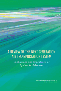 A Review of the Next Generation Air Transportation System: Implications and Importance of System Architecture