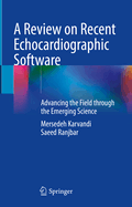 A Review on Recent Echocardiographic Software: Advancing the Field through the Emerging Science