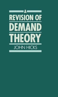 A Revision of Demand Theory - Hicks, J R