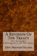 A Revision Of The Treaty: The Economic Consequences Of The Peace