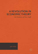 A Revolution in Economic Theory: The Economics of Piero Sraffa
