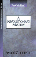 A Revolutionary Mystery: First Corinthians Chapter Two Exegetical Commentary Series