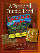 A Rich and Fruitful Land: The History of the Valleys of the Okanagan, Similkameen and Shuswap