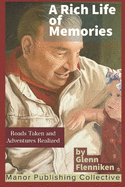 A Rich Life of Memories: Roads Taken and Adventures Realized: THE THIRD VOLUME OF GLENN'S LIFE IN POETIC AND STORY FORM