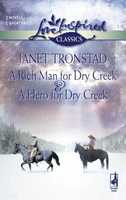 A Rich Man for Dry Creek and a Hero for Dry Creek: An Anthology - Tronstad, Janet