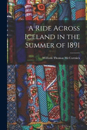 A Ride Across Iceland in the Summer of 1891