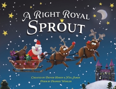 A Right Royal Sprout - Hardy, Trevor (Creator), and Neil, James (Creator), and Wohler, Frankie