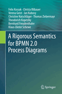 A Rigorous Semantics for Bpmn 2.0 Process Diagrams