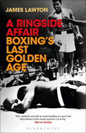 A Ringside Affair: Boxing's Last Golden Age