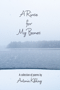 A Rinse for My Bones: A Collection of Poems