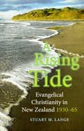 A Rising Tide: Evangelical Christianity in New Zealand 1930-65