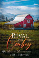 A Rival for the Cowboy: Ridgeview Brothers Ranch 1