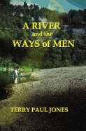 A River and the Ways of Men: A Waymon Hill Adventure