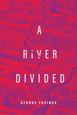 A River Divided - Paxinos, George