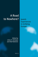 A Road to Nowhere?: Jewish Experiences in Unifying Europe