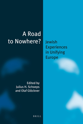 A Road to Nowhere?: Jewish Experiences in Unifying Europe - Schoeps, Julius H (Editor), and Glckner, Olaf (Editor)