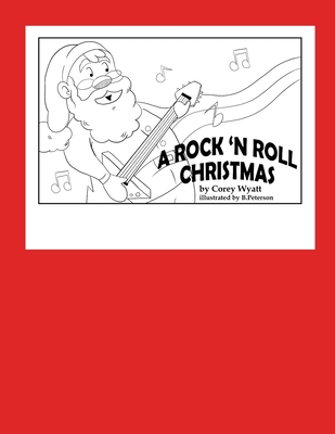 A Rock 'N Roll Christmas: The complete edition - Peterson, Brianna, and Wyatt, Corey