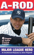 A-Rod: American Hero: An Unauthorized Biography - Fitzgerald, James, M.A